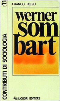 Werner Sombart - Franco Rizzo - Libro Liguori 1974 | Libraccio.it