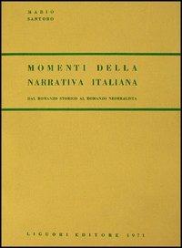 Momenti della narrativa italiana. Dal romanzo storico al romanzo «Neorealista» - Mario Santoro - Libro Liguori 1971 | Libraccio.it