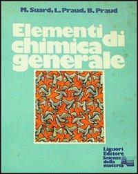 Elementi di chimica generale - M. Suard, L. Praud, B. Praud - Libro Liguori 1983 | Libraccio.it