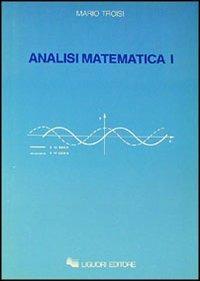 Analisi matematica. Vol. 1 - Mario Troisi - Libro Liguori 1985 | Libraccio.it