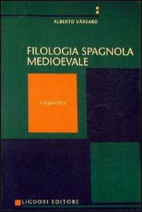 Manuale di filologia spagnola medievale. Vol. 1: Linguistica. - Alberto Varvaro - Libro Liguori 1976, Romanica neapolitana | Libraccio.it
