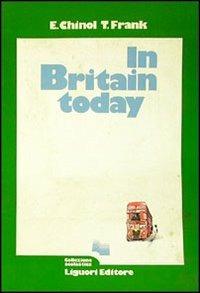 In Britain today - Elio Chinol, Thomas Frank - Libro Liguori 1983 | Libraccio.it