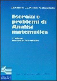 Esercizi e problemi di analisi matematica. Vol. 1 - Jaures P. Cecconi, Livio C. Piccinini, Guido Stampacchia - Libro Liguori 1979, Serie di matematica e fisica.Testi | Libraccio.it