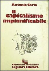 Il capitalismo impianificabile