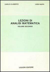 Lezioni di analisi matematica. Vol. 2 - Carlo Ciliberto, Luigi Nappi - Libro Liguori 1986 | Libraccio.it