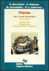 Fisica. Per il Liceo scientifico. Vol. 3 - Emilio Burattini - Libro Liguori 1985 | Libraccio.it
