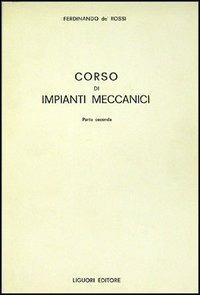 Corso di impianti meccanici. Vol. 2 - Ferdinando De Rossi - Libro Liguori 1979 | Libraccio.it
