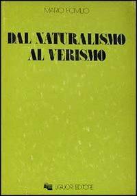 Dal naturalismo al verismo - Mario Pomilio - Libro Liguori 1966, Collana di testi e di critica | Libraccio.it