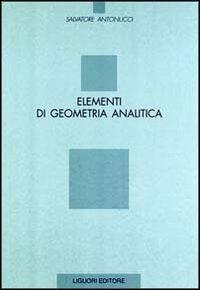 Elementi di geometria analitica - Salvatore Antonucci - Libro Liguori 2001 | Libraccio.it