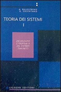 Teoria dei sistemi. Vol. 1 - Aldo Balestrino, Giovanni Celentano - Libro Liguori 1982 | Libraccio.it