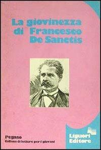 La giovinezza di Francesco De Sanctis - Francesco De Sanctis - Libro Liguori 1983 | Libraccio.it