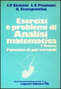 Esercizi e problemi di analisi matematica. Vol. 2 - Jaures P. Cecconi, Livio C. Piccinini, Guido Stampacchia - Libro Liguori 1981, Serie di matematica e fisica.Testi | Libraccio.it