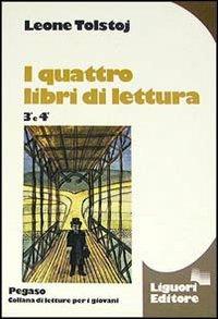 I quattro libri di lettura (3-4) - Lev Tolstoj - Libro Liguori 1981 | Libraccio.it