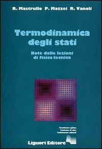 Termodinamica degli stati - Rita M. Mastrullo, Pietro Mazzei, Raffaele Vanoli - Libro Liguori 1984, Termodinamica applic.-Trasmis.del calore | Libraccio.it