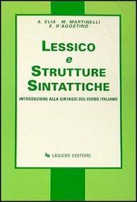 Lessico e strutture sintattiche - Emilio D'Agostino, Annibale Elia, M. Martinelli - Libro Liguori 1981 | Libraccio.it