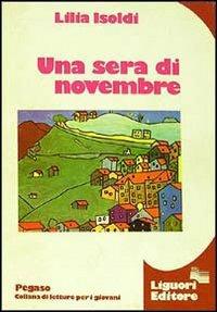 Una sera di novembre - Lilia Isoldi Neroni - Libro Liguori 1983 | Libraccio.it