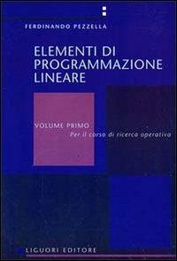 Elementi di programmazione lineare. Vol. 1 - Ferdinando Pezzella - Libro Liguori 1998 | Libraccio.it