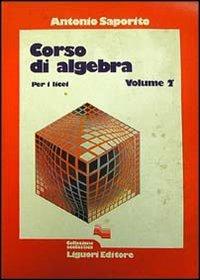 Corso di algebra. Per i Licei. Vol. 2 - Antonio Saporito - Libro Liguori 1986 | Libraccio.it