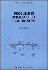 Problemi di scienza delle costruzioni. Vol. 3