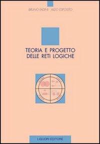 Teoria e progetto delle reti logiche - Bruno Fadini, Aldo Esposito - Libro Liguori 1994 | Libraccio.it