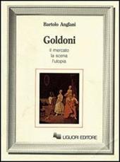 Goldoni. Il mercato, la scena, l'utopia - Bartolo Anglani - Libro Liguori 1983, Letterature | Libraccio.it