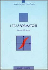 I trasformatori. Appunti dalle lezioni - Ignazio Marongiu, Enrico Pagano - Libro Liguori 1994 | Libraccio.it