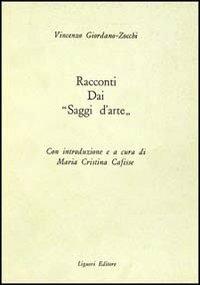 Racconti dai Saggi d'arte - Vincenzo Giordano Zocchi - Libro Liguori 1983 | Libraccio.it
