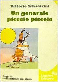 Un generale piccolo piccolo - Vittorio Silvestrini - Libro Liguori 1984 | Libraccio.it