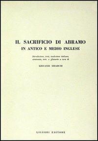 Il sacrificio di Abramo in antico e medio inglese - Giovanni Mirarchi - Libro Liguori 1984 | Libraccio.it