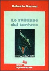 Lo sviluppo del turismo - Roberto Barresi - Libro Liguori 1987 | Libraccio.it