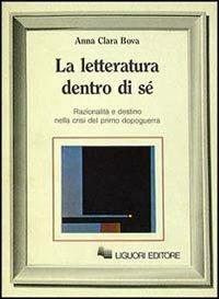 La letteratura dentro di sé - Anna Clara Bova - Libro Liguori 1984, Letterature | Libraccio.it