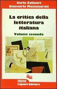 La critica della letteratura italiana. Vol. 2 - Carlo Salinari, Giancarlo Mazzacurati - Libro Liguori 1985 | Libraccio.it