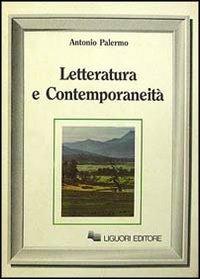 Letteratura e contemporaneità - Antonio Palermo - Libro Liguori 1984, Letterature | Libraccio.it