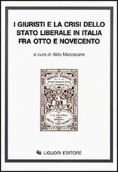 I giuristi e la crisi dello Stato liberale in Italia tra Otto e Novecento