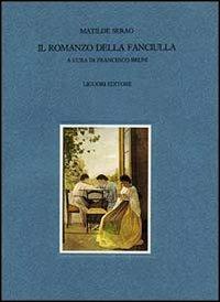 Il romanzo della fanciulla - Matilde Serao - Libro Liguori 1985, Otto-Novecento ritrovato | Libraccio.it