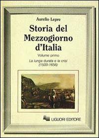 Storia del Mezzogiorno d'Italia. Vol. 1 - Aurelio Lepre - Libro Liguori 1986, Storia moderna e contemporanea | Libraccio.it