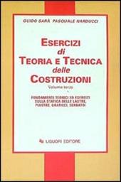 Esercizi di teoria e tecnica delle costruzioni. Vol. 3: Fondamenti teorici ed esercizi sulla statica delle lastre, piastre, graticci, serbatoi.