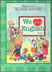 We love english. Vol. 1 - Maureen Clay, Cetty Landolfi, Liliana Landolfi - Libro Liguori 1994 | Libraccio.it