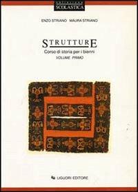 Strutture. Corso di storia per il biennio. Vol. 1 - Enzo Striano, Maura Striano - Libro Liguori 1991 | Libraccio.it