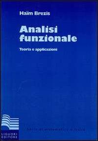 Analisi funzionale. Teoria e applicazioni - Haïm Brezis - Libro Liguori 1986, Serie di matematica e fisica.Testi | Libraccio.it