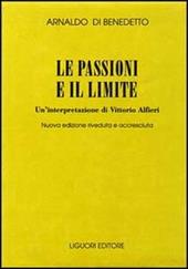 Le passioni e il limite. Un'interpretazione di Vittorio Alfieri