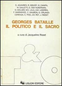 Georges Bataille: il politico e il sacro - Jacqueline Risset - Libro Liguori 1988, Teorie & oggetti | Libraccio.it