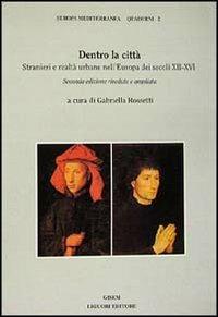 Dentro la città. Stranieri e realtà urbane nell'Europa dei secoli XII-XVI  - Libro Liguori 2000, Europa mediterranea. Quaderni | Libraccio.it