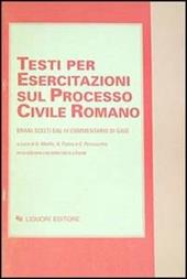 Testi per esercitazioni sul processo civile romano. Brani scelti dal IV Commentario di Gaio