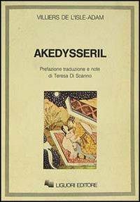 Akëdisséril - P. A. Villiers de L'Isle-Adam - Libro Liguori 1987 | Libraccio.it