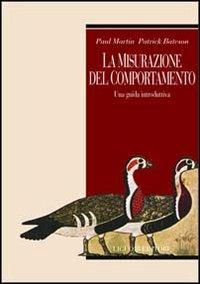 La misurazione del comportamento. Una guida introduttiva - Paul Martin, Patrick Bateson - Libro Liguori 1992, Biologia e etologia | Libraccio.it