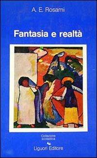 Fantasia e realtà - A. E. Rosami - Libro Liguori 1988 | Libraccio.it