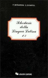 Schedario della lingua latina. Vol. 1/1 - Paola Bernardini, Carolina Di Napoli - Libro Liguori 1988 | Libraccio.it