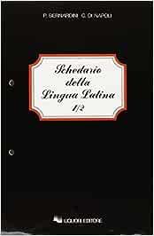 Schedario della lingua latina. Vol. 1\2 - Paola Bernardini, Carolina Di Napoli - Libro Liguori 1988 | Libraccio.it