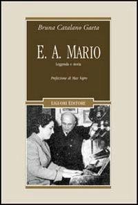 E. A. Mario. Leggenda e Storia. Con CD Audio - Bruna Catalano Gaeta - Libro Liguori 1989, Biografie | Libraccio.it